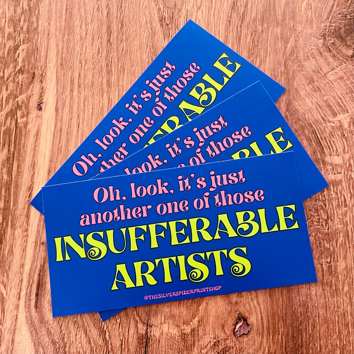 Another One Of Those Insufferable Artists Bumper Sticker