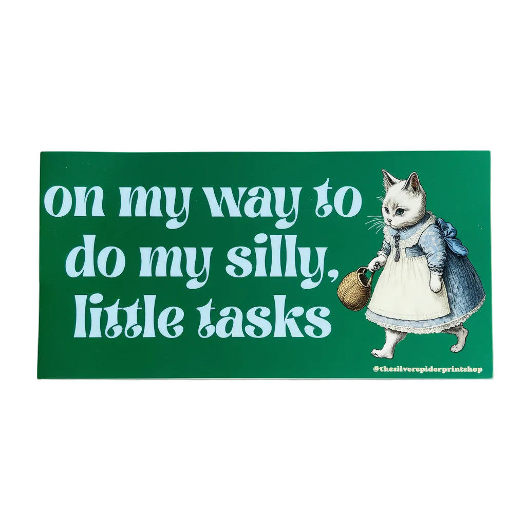 On My Way To Do My Silly Little Tasks Bumper Sticker