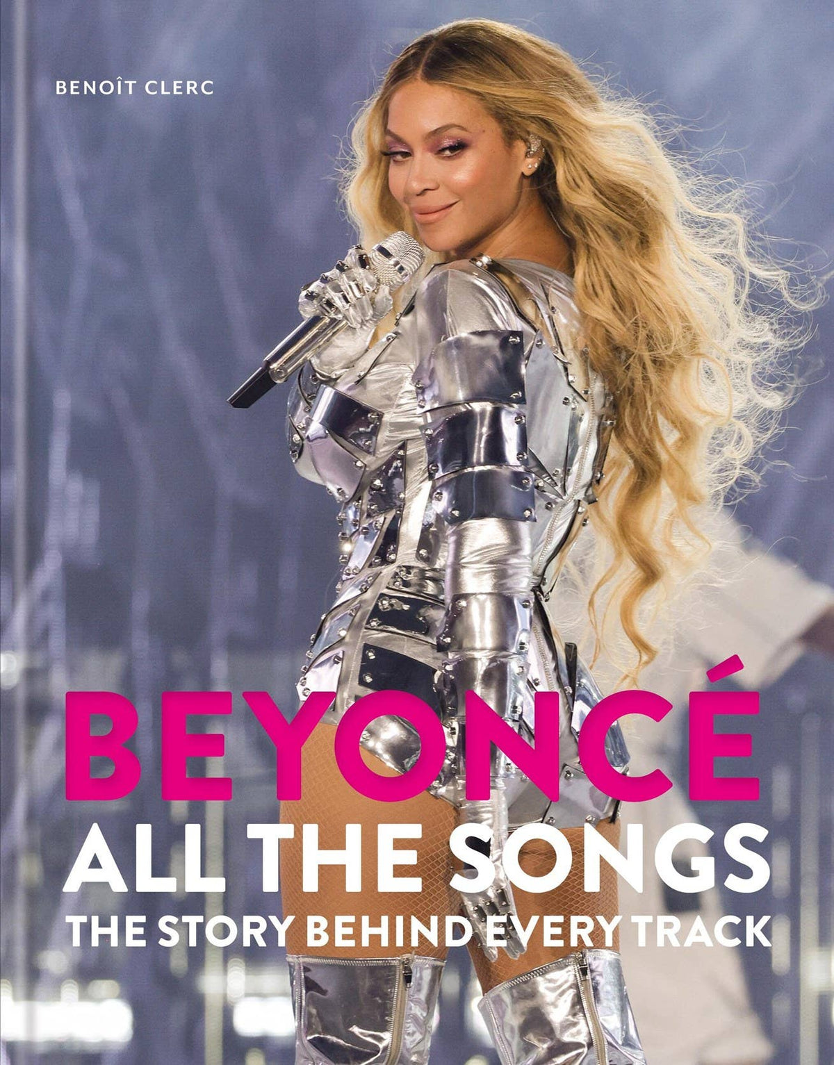 Beyoncé All The Songs: The Story Behind Every Track