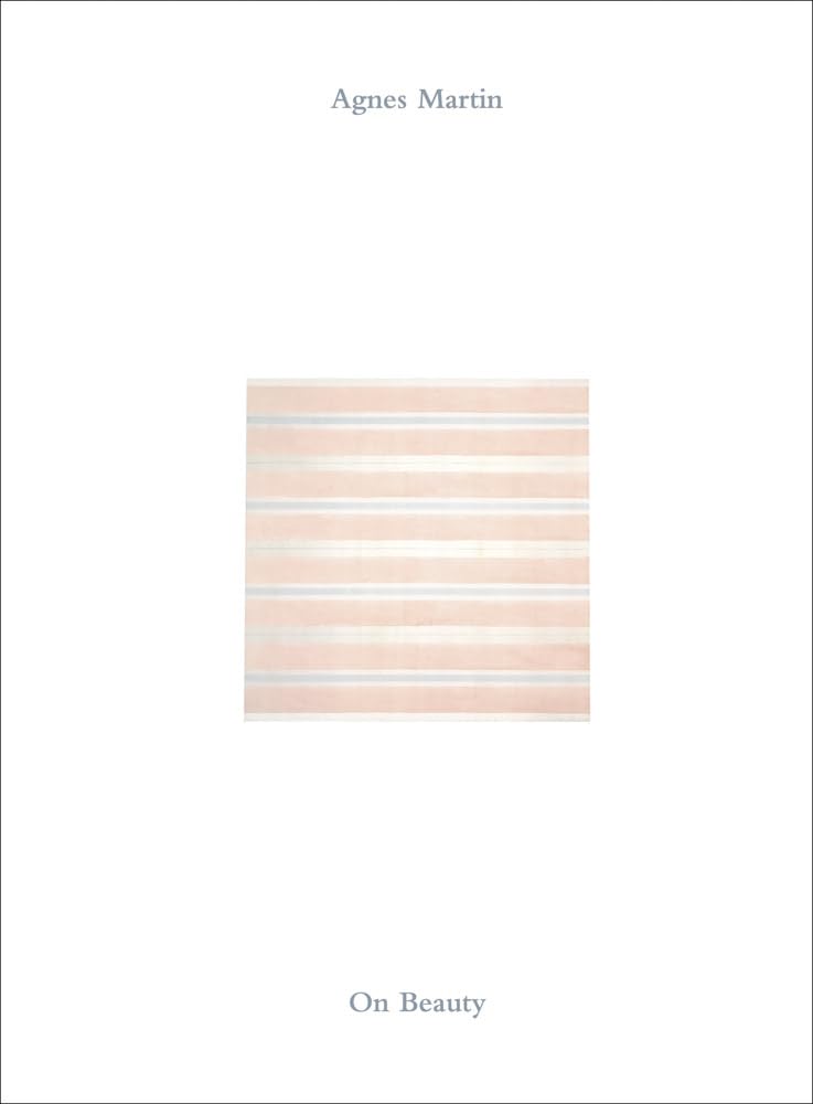 Agnes Martin: On Beauty