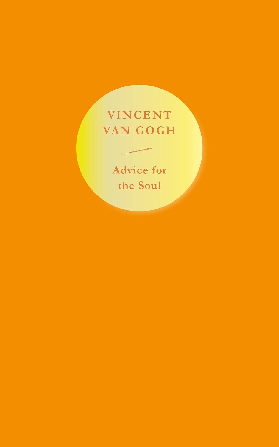 Advice for the Soul: Vincent van Gogh