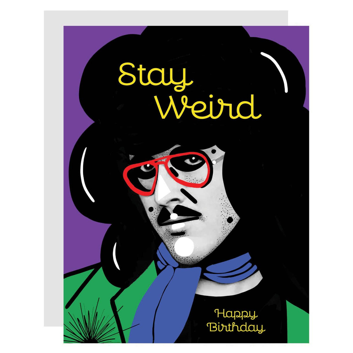 Stay Weird! Happy Birthday Card