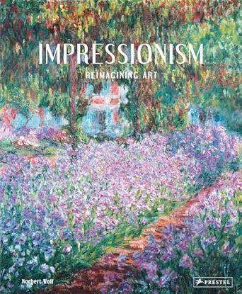 Book cover of 'Impressionism: Reimagining Art' with a colorful impressionist painting of a garden.
