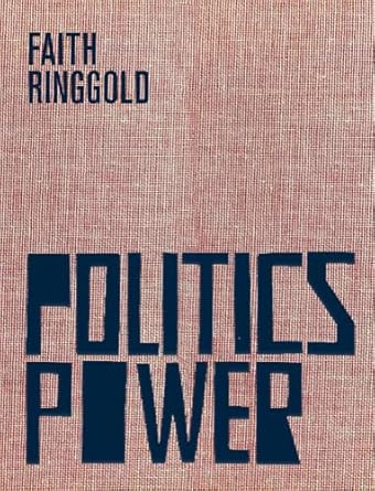 Faith Ringgold: Politics / Power