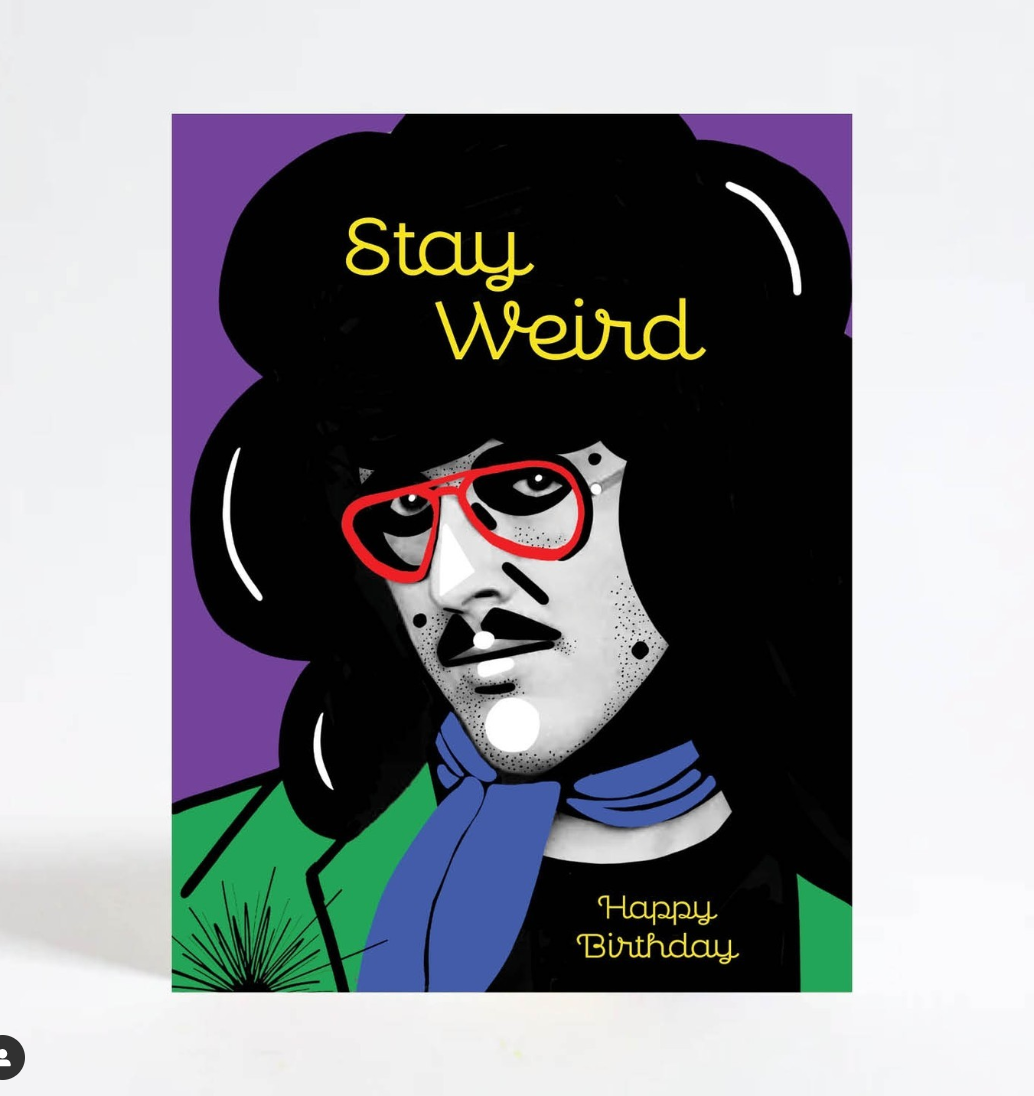 Stay Weird! Happy Birthday Card