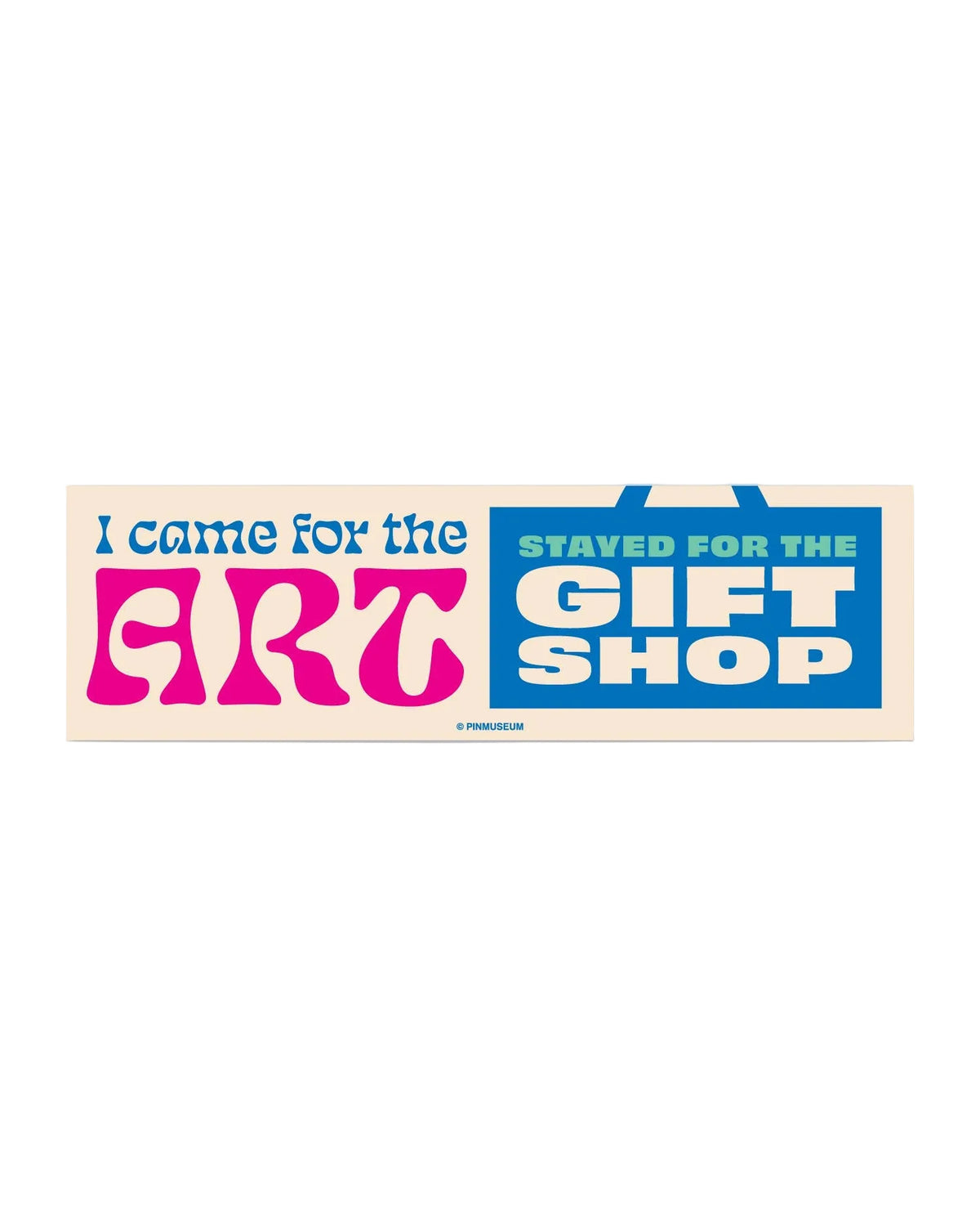 Stayed for the Gift Shop Bumper Sticker