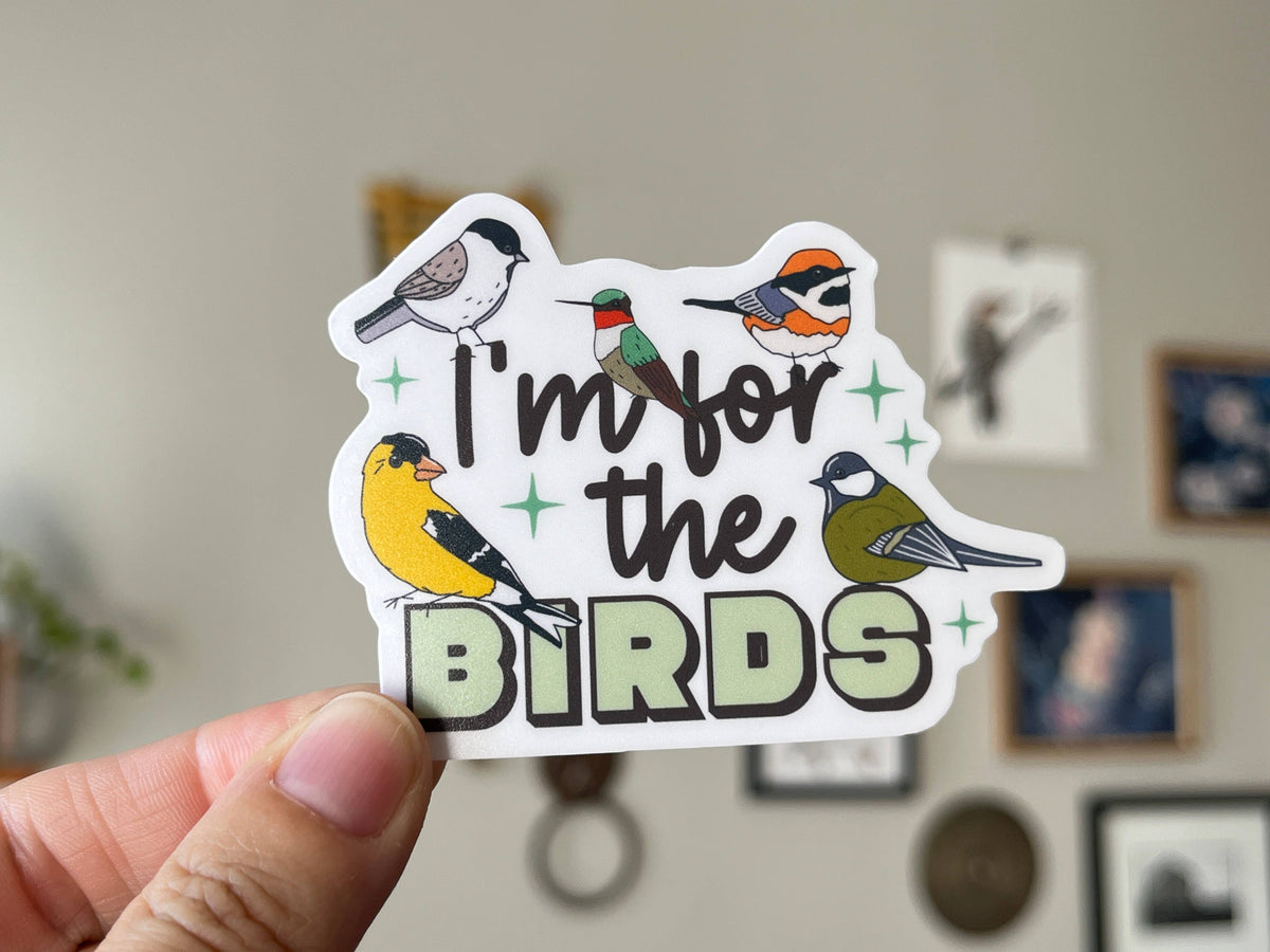 I'm For the Birds Sticker