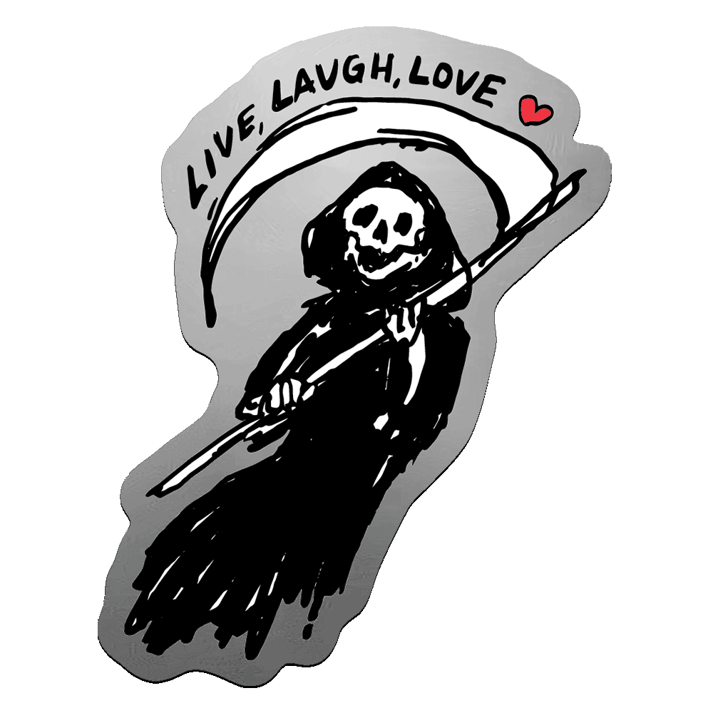 Live Laugh Love Reaper Die-Cut Sticker