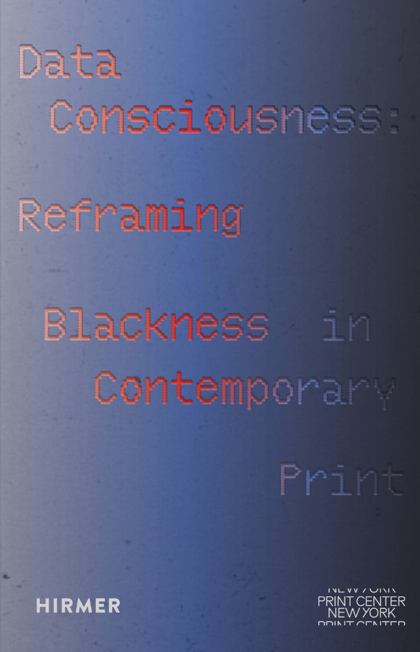 Data Consciousness: Reframing Blackness in Contemporary Print