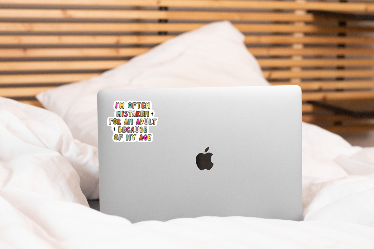 I'm Often Mistaken for An Adult Because of My Age Sticker
