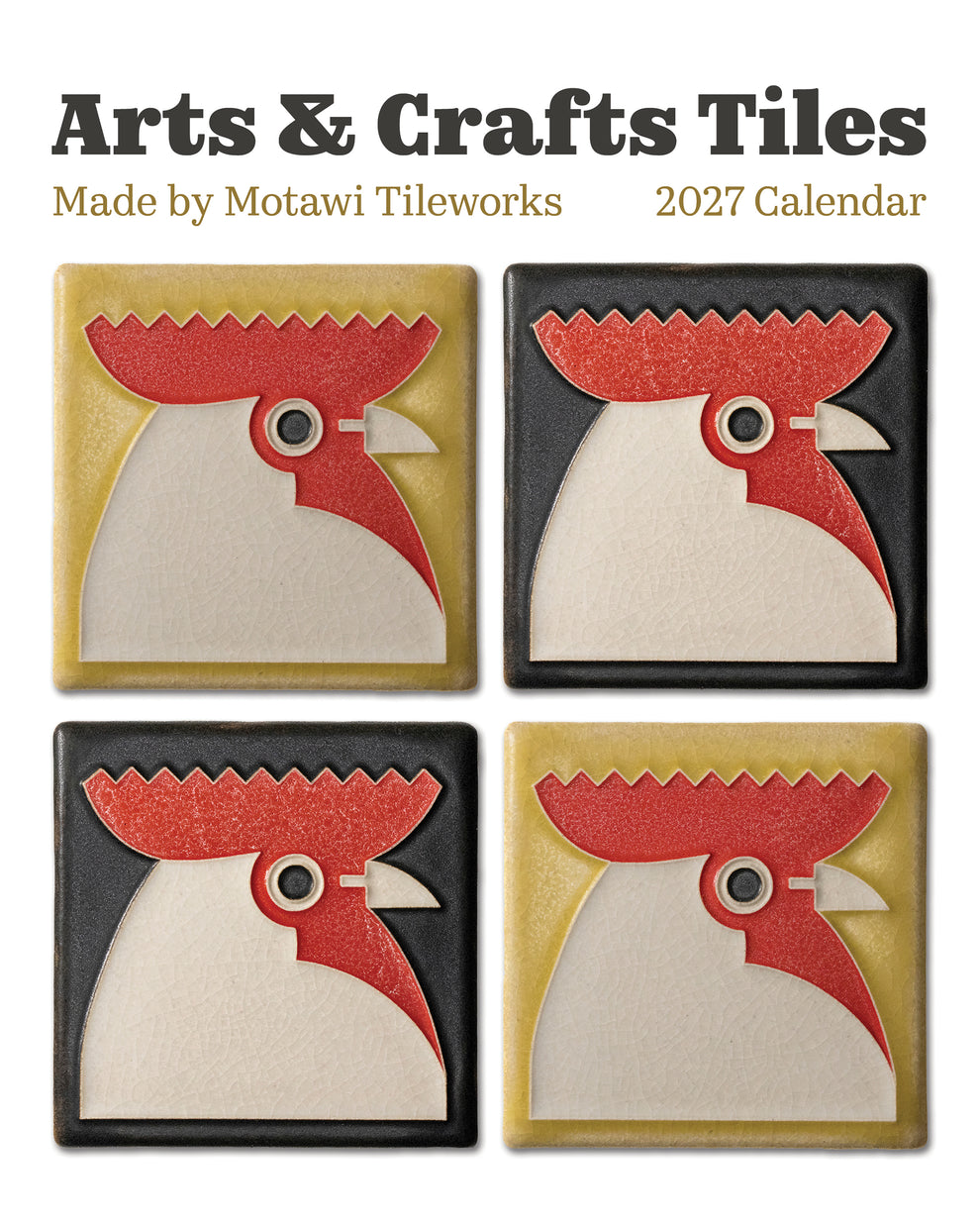 Arts & Crafts Tiles: Made by Motawi Tileworks 2027 Calendar
