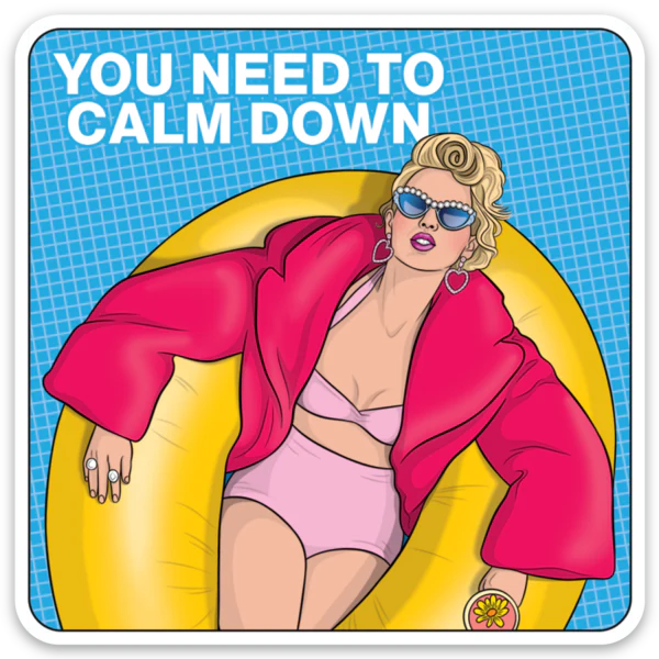 You Need to Calm Down Die Cut Sticker