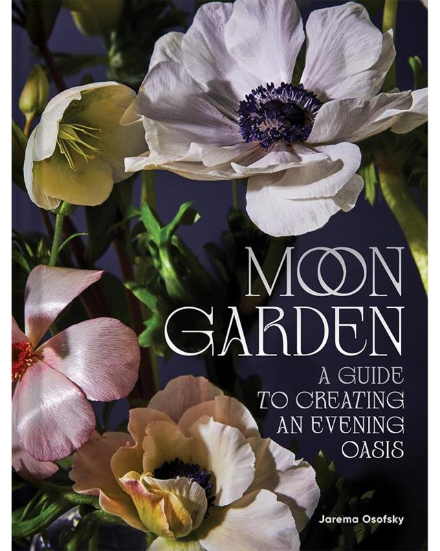 Moon Garden: A Guide to Creating an Evening Oasis