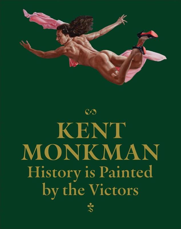 Cover of the book 'Kent Monkman: History is Painted by the Victors' featuring an illustration of a person in a provocative pose with a green background.