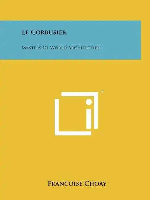 Le Corbusier: Masters Of World Architecture