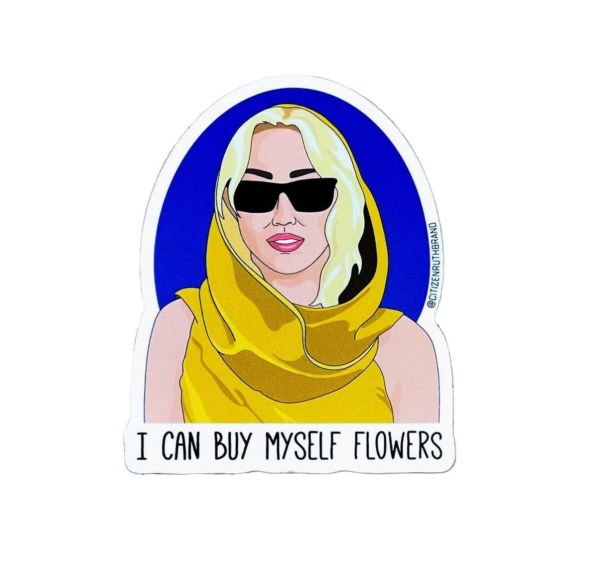 I Can Buy Myself Flowers Sticker