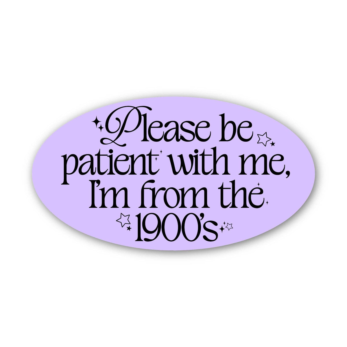 Please Be Patient With Me Sticker