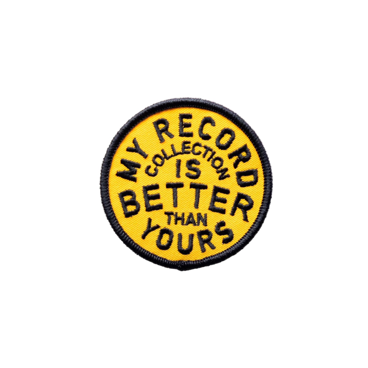 My Record Collection Is Better Embroidered Iron on Patch
