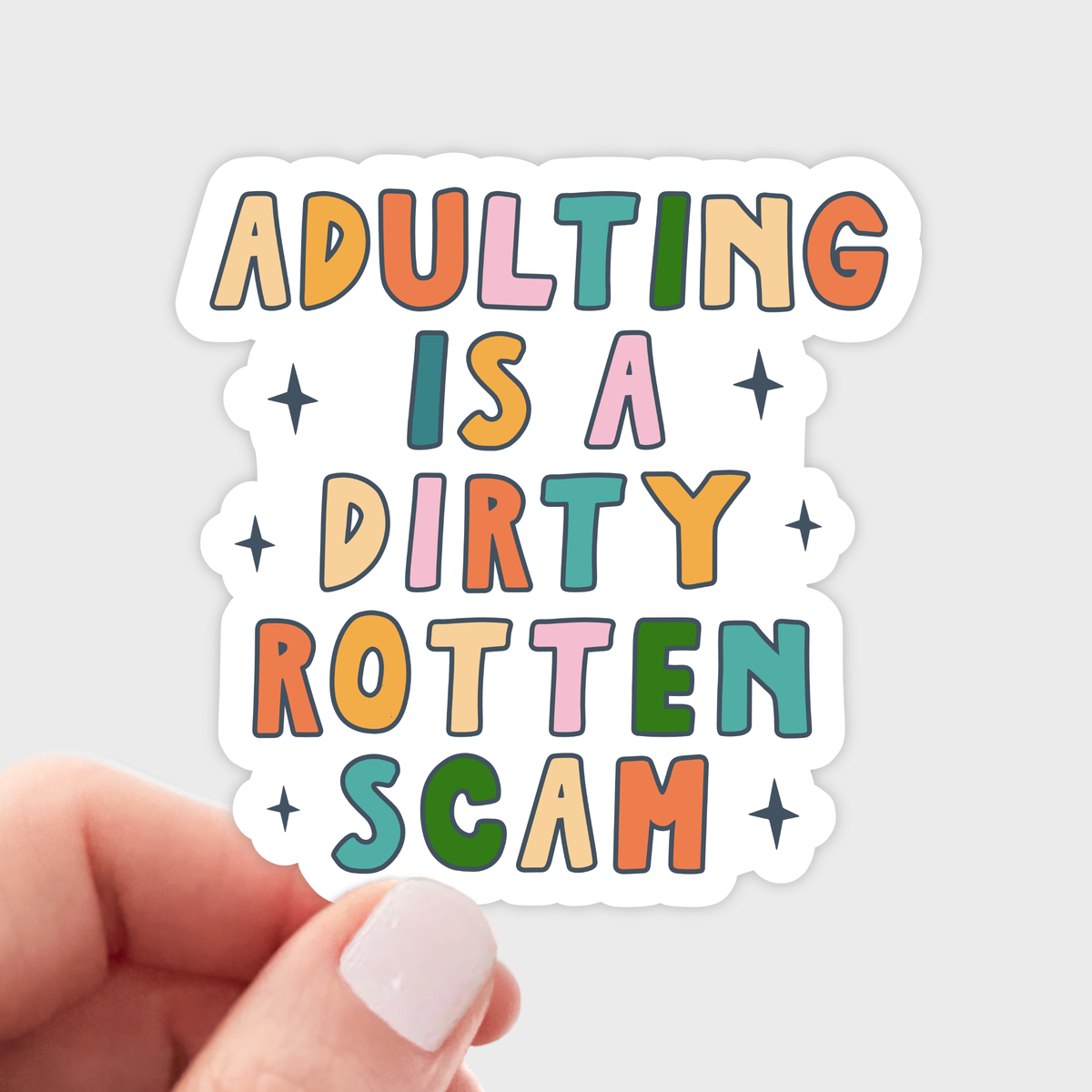 Adulting is a Dirty Rotten Scam Sticker