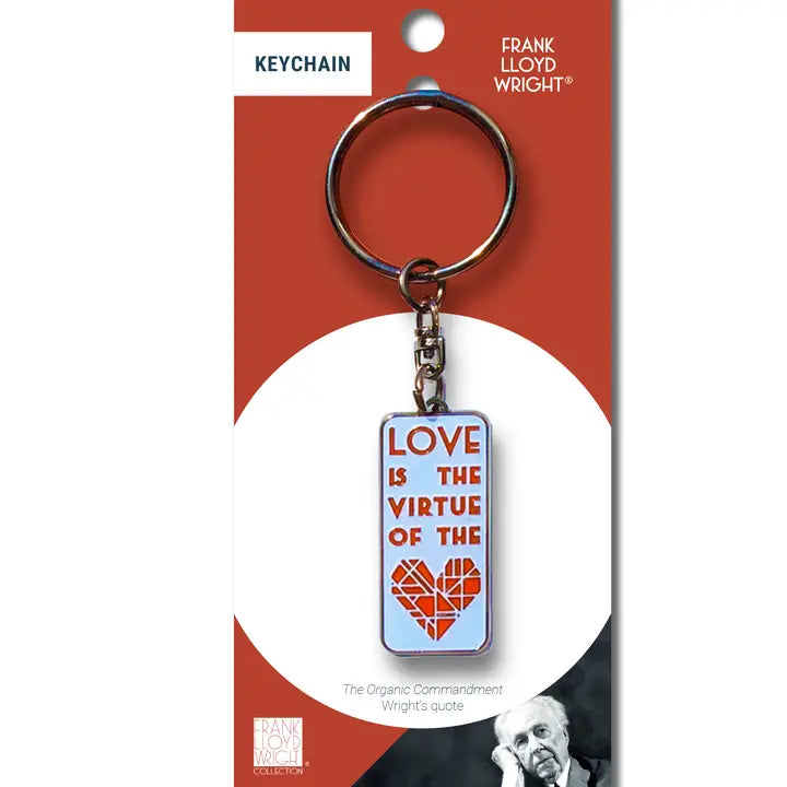 Frank Lloyd Wright - Love Is the Virtue of the Heart Keychain
