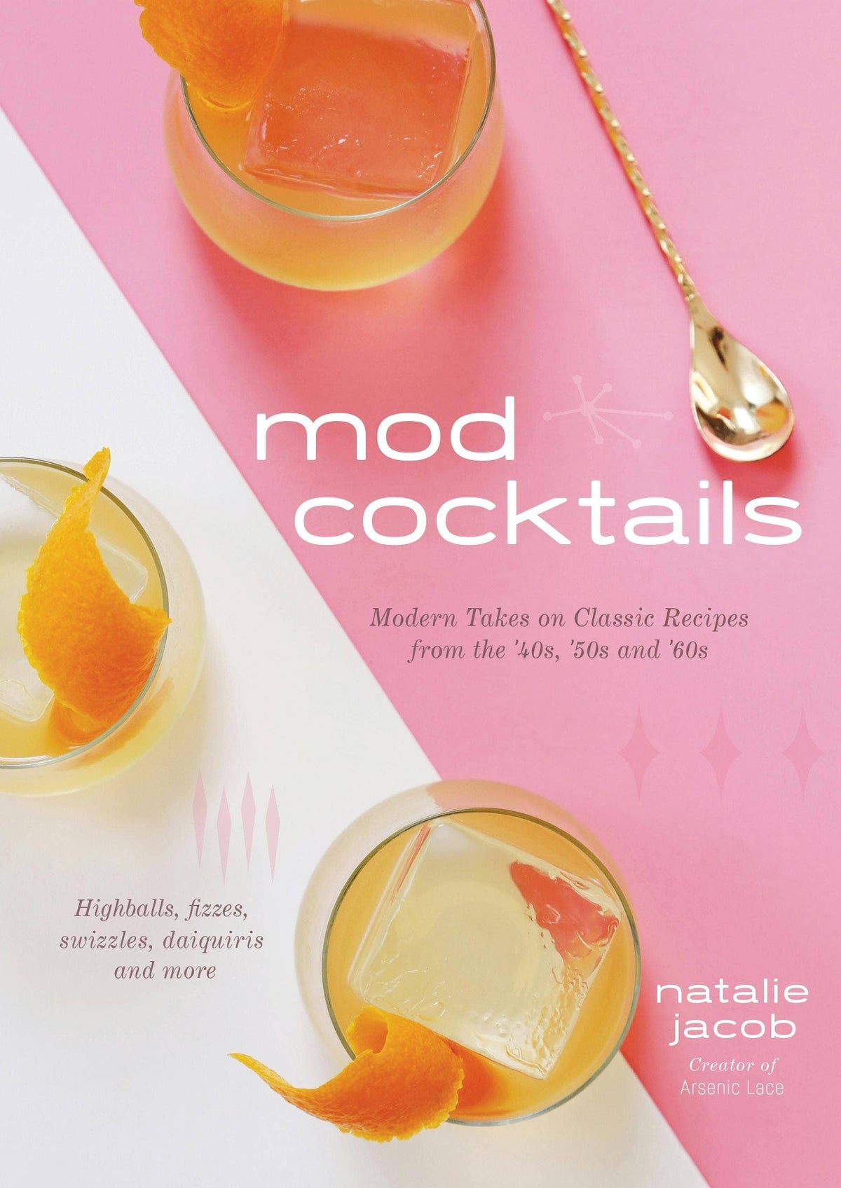 Mod Cocktails: Modern Takes On Classic Recipes