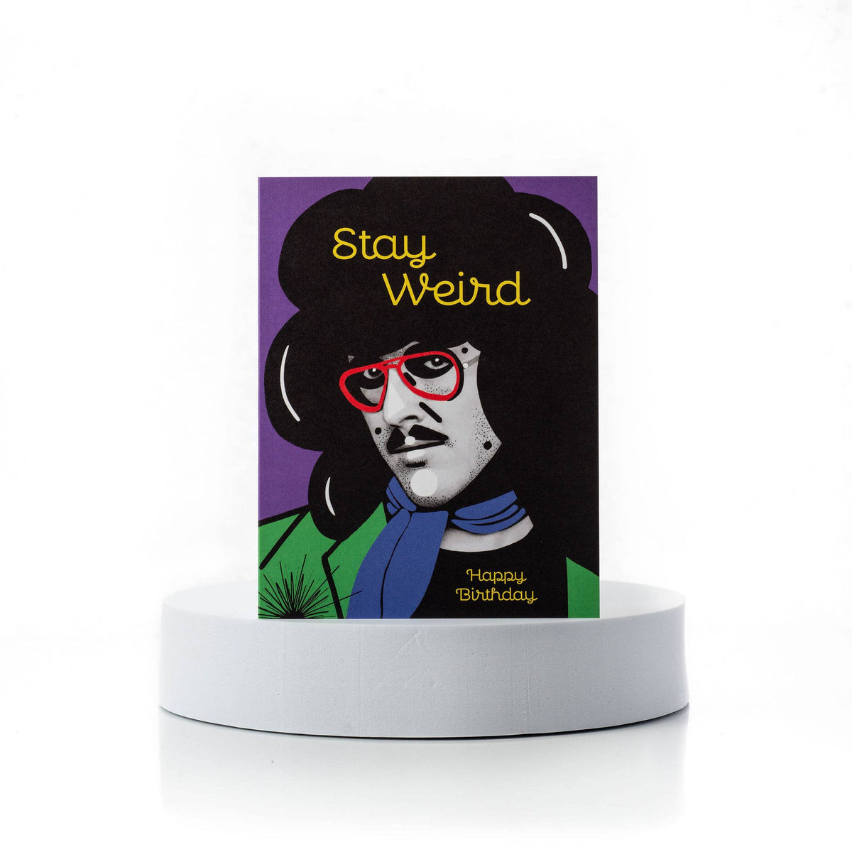 Stay Weird! Happy Birthday Card