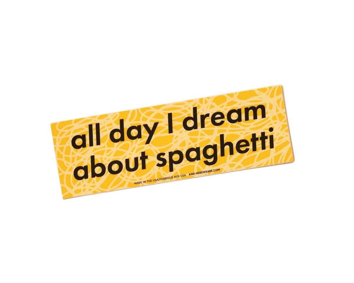 All Day I Dream About Spaghetti Vinyl Bumper Sticker