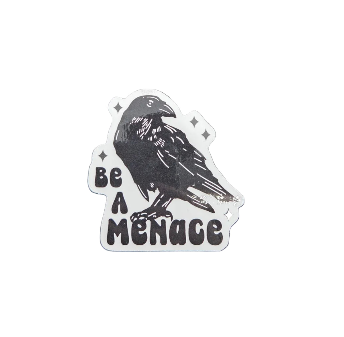 Be a Menace Vinyl Sticker
