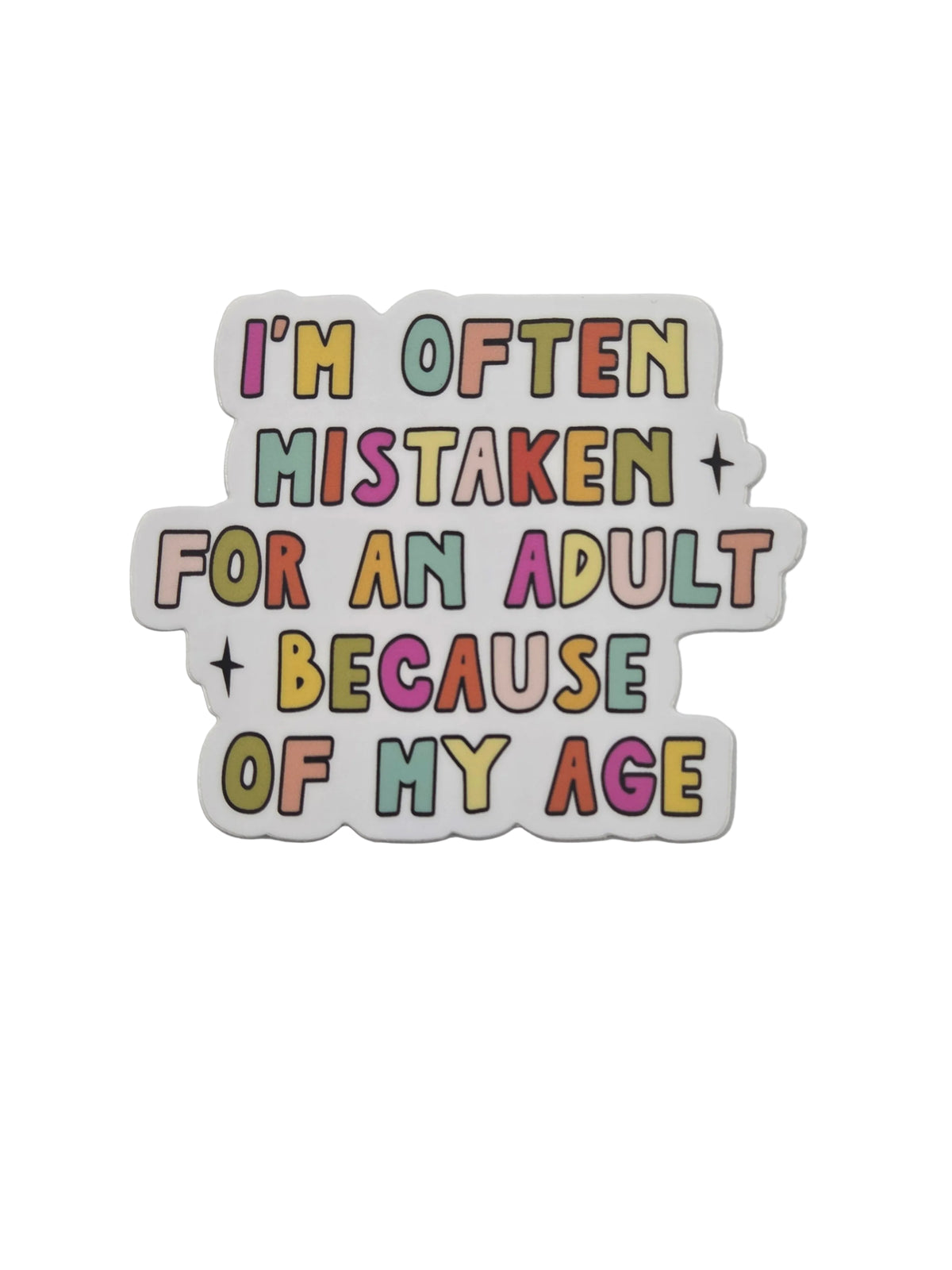 I'm Often Mistaken for An Adult Because of My Age Sticker