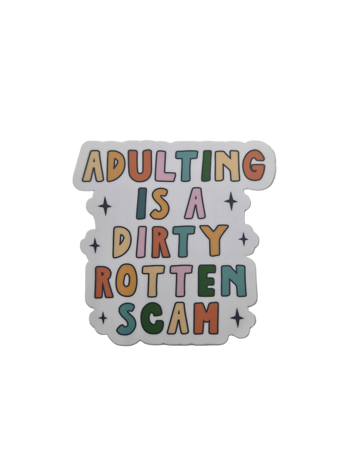 Adulting is a Dirty Rotten Scam Sticker